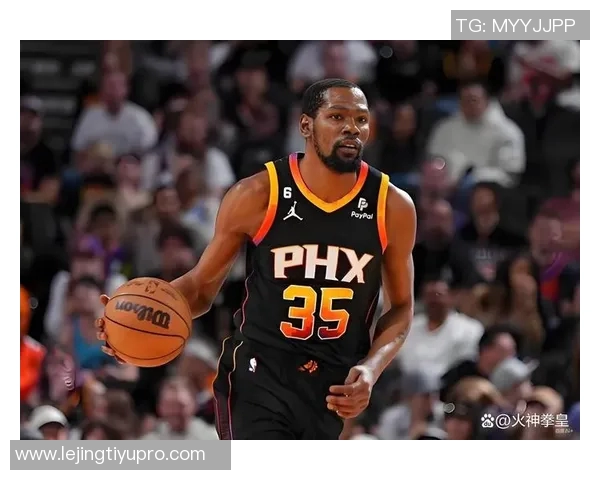 杜兰特强调团队协作的重要性六人得分上双展现球队整体实力